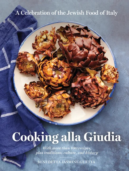Cooking Alla Giudia: A Celebration of the Jewish Food of Italy - Hardcover