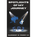 Spotlights Of My Journey: Ep3 - Paperback