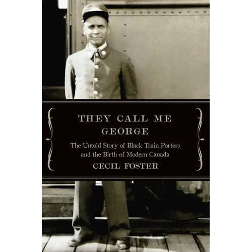 They Call Me George: The Untold Story of the Black Train Porters - Paperback