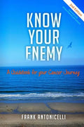 Know Your Enemy: A Guidebook for Your Cancer Journey - Paperback