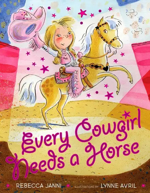 Every Cowgirl Needs a Horse - Hardcover