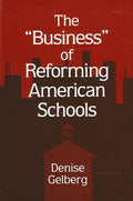 The Business of Reforming American Schools - Paperback