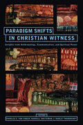 Paradigm Shifts in Christian Witness: Insights from Anthropology, Communication, and Spiritual Power - Paperback