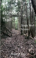 A Hunter's Trail--Steps Well Chosen - Paperback