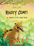 Rusty Coati: In Search of the Great River - Hardcover