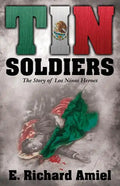 Tin Soldiers: The Story of Los Ninos Heroes - Paperback