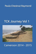 TCK Journey Vol 1: Cameroon 2014 - 2015 - Paperback