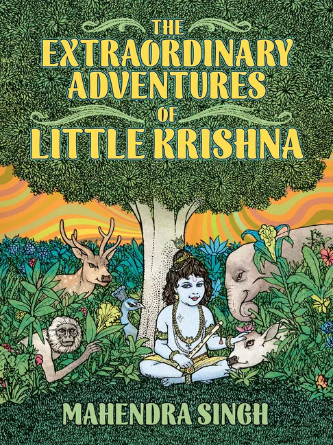 The Extraordinary Adventures of Little Krishna - Hardcover