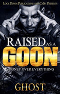 Raised as a Goon: Money Over Everything - Paperback