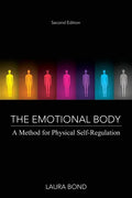 The Emotional Body: A Method for Physical Self-Regulation - Paperback