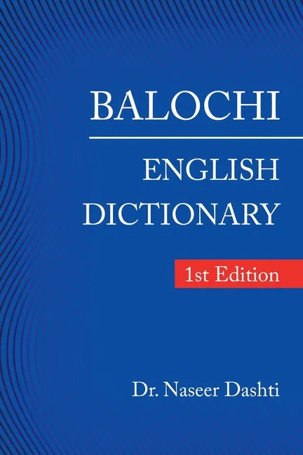 Balochi - English Dictionary: 1St Edition - Paperback