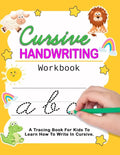 Cursive Handwriting Workbook: Cursive For Beginners Workbook - Learn To Write Cursive For Kids - Paperback