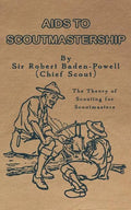 Aids to Scoutmastership: The Theory of Scouting for Scoutmasters - Paperback