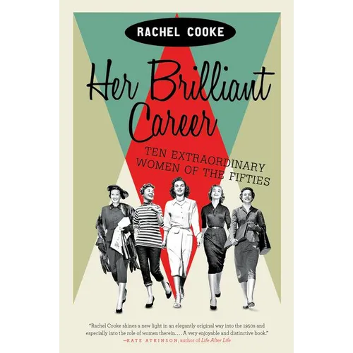 Her Brilliant Career: Ten Extraordinary Women of the Fifties - Paperback