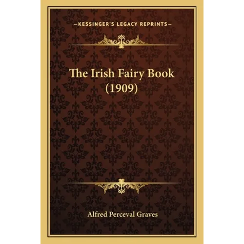 The Irish Fairy Book (1909) - Paperback
