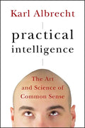 Practical Intelligence: The Art and Science of Common Sense - Hardcover