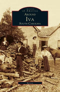 Around Iva: South Carolina - Hardcover