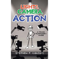 Lights, Camera, Action: A Young Filmmaker's Guide - Hardcover