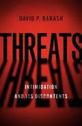 Threats: Intimidation and Its Discontents - Hardcover