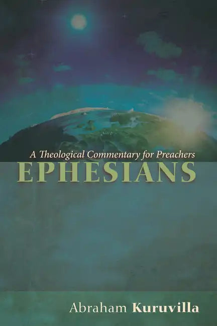 Ephesians: A Theological Commentary for Preachers - Paperback