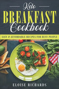 Keto Breakfast Cookbook: Easy & Affordable Recipes For Busy People - Paperback