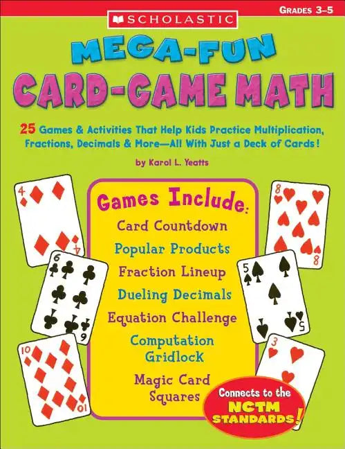 Mega-Fun Card-Game Math: 25 Games & Activities That Help Kids Practice Multiplication, Fractions, Decimals & More--All with Just a Deck of Card - Paperback
