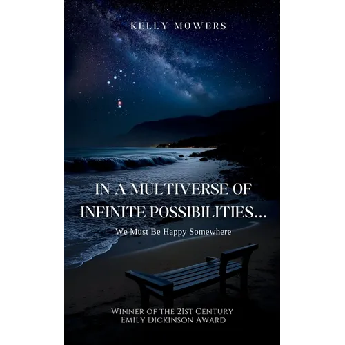 In A Multiverse of Infinite Possibilities... We Must Be Happy Somewhere - Paperback