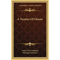 A Treatise Of Ghosts - Hardcover