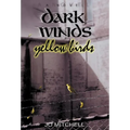Dark Winds/Yellow Birds - Hardcover