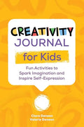 Creativity Journal for Kids: Fun Activities to Spark Imagination and Inspire Self-Expression - Paperback