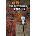 Pepe the Travelling Penguin Goes to Castle Falls: Exploring the Beauty of Nature Through the Eyes of a Small Penguin - Paperback