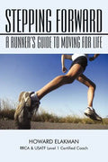 Stepping Forward: A Runner's Guide to Moving for Life - Paperback