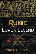 Runic Lore and Legend: Wyrdstaves of Old Northumbria - Paperback