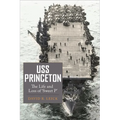 USS Princeton: The Life and Loss of Sweet P - Hardcover