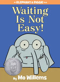 Waiting Is Not Easy!-An Elephant and Piggie Book - Hardcover
