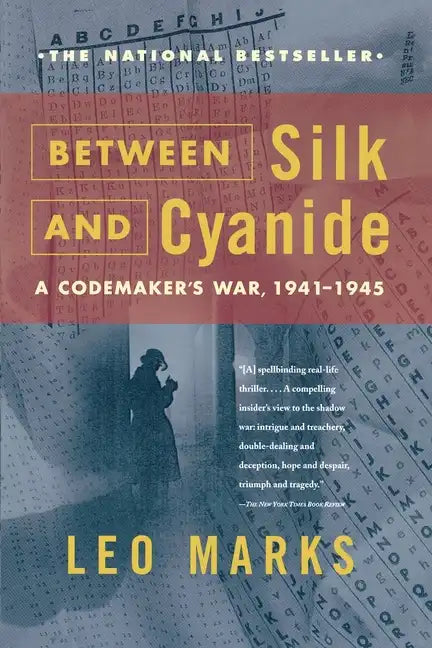 Between Silk and Cyanide: A Codemaker's War, 1941-1945 - Paperback