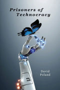 Prisoners of Technocracy - Paperback