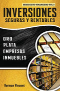Inversiones Seguras y Rentables: Oro, Plata, Empresas, Inmuebles - Paperback