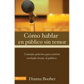 C Mo Hablar En P Blico Sin Temor: Consejos PR Cticos Para Sentirse Confiado Frente Al P Blico - Paperback