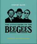 Stayin' Alive: The Little Guide to the Bee Gees - Hardcover