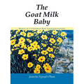 The Goat Milk Baby: Memoir of a Vietnamese-Born Australian Scientist - Paperback