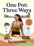 One Pot: Three Ways: Save Time with Vibrant, Versatile Vegan Recipes - Hardcover