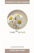 I Look Up to Lead: A Leadership Devotional - Paperback