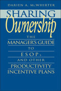 Sharing Ownership: The Manager's Guide to Esops and Other Productivity Incentive Plans - Hardcover