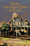 Saving the Oldest Town in Texas - Paperback