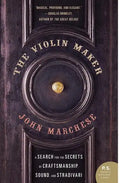 The Violin Maker: A Search for the Secrets of Craftsmanship, Sound, and Stradivari - Paperback