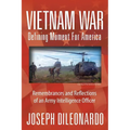 Vietnam War: Defining Moment for America - Remembrances and Reflections of an Army Intelligence Officer - Paperback
