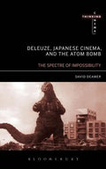 Deleuze, Japanese Cinema, and the Atom Bomb - Paperback