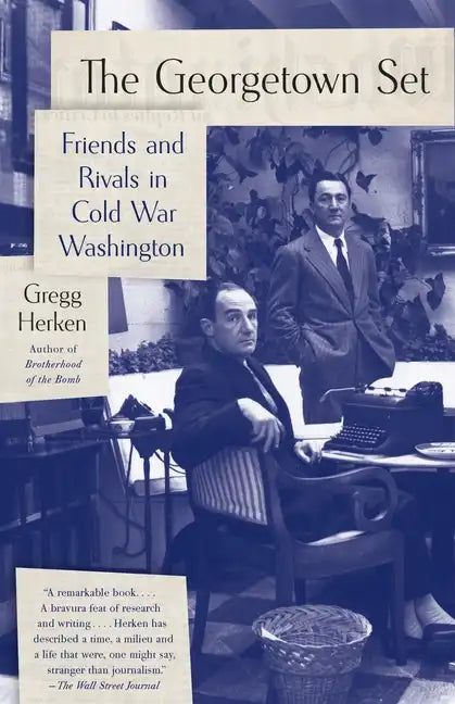 The Georgetown Set: Friends and Rivals in Cold War Washington - Paperback