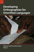 Developing Orthographies for Unwritten Languages - Paperback